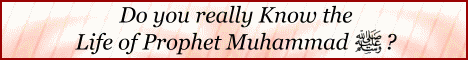 Do you Really Know the Life of Prophet Muhammad?
