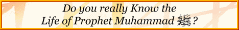 Do you Really Know the Life of Prophet Muhammad?