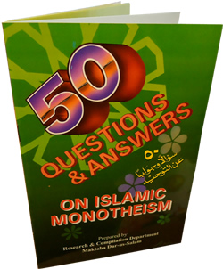 Fifty Questions and Answers On Islamic Monotheism