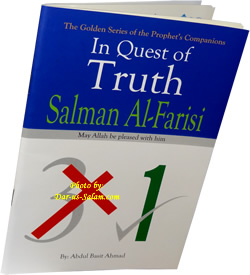 Salman Al-Farisi (R) In Quest for Truth