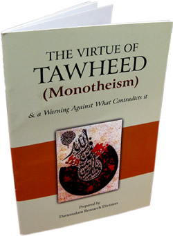 Virtue of Tawheed and a Warning Against What Contradicts it