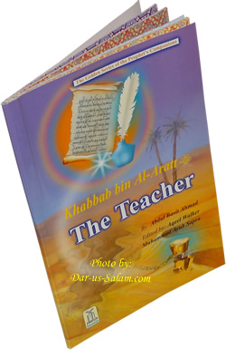 Khabbab bin Al-Aratt (R) The Teacher