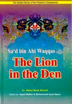 Sad bin Abi Waqqas (R) The Lion in the Deen
