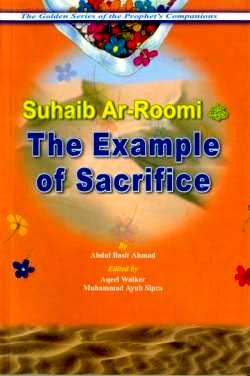Suhaib Ar-Roomi (R) The Example of Sacrifice
