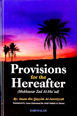 Provisions for the Hereafter - Mukhtasar Zad Al-Maad