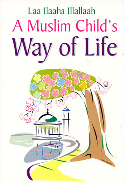 Muslims Childs Way of Life