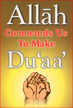Allah Commands Us to Make Duaa