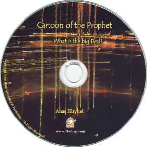 Cartoon of the Prophet (S) - What's the big deal? (CD)