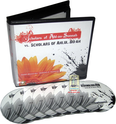 Scholars of Ahl-as-Sunnah vs. Scholars of Ahlul-Bid'ah (8 CDs)