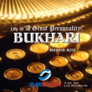 Imam Bukhari - One of the Greatest Personalities in the World (3 CDs)