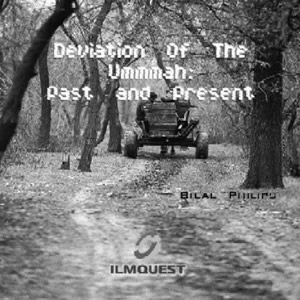 Deviation of the Ummah: Past & Present (CD)