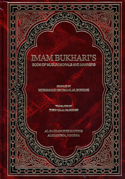 Imam Bukhari's Book of Muslim Morals and Manners
