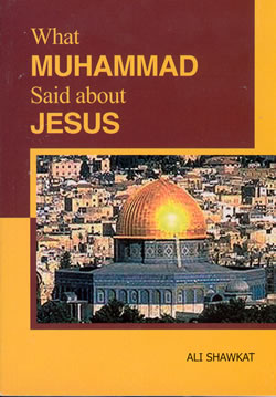 What Muhammad Said about Jesus