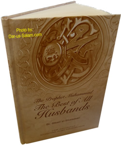 Prophet Muhammed: The Best of all Husbands (HB)