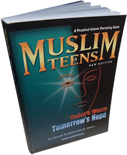 Muslim Teens - A Practical Parenting Guide