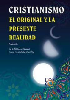 Spanish: Cristianismo El Original Y La Presente Realidad