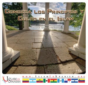 Spanish: Conozca Los Principios y Culto en el Islam (CD)