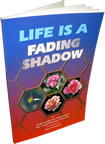 Life+is+a+Fading+Shadow