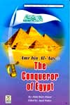 Amr bin Al-Aas (R) The Conqueror of Egypt
